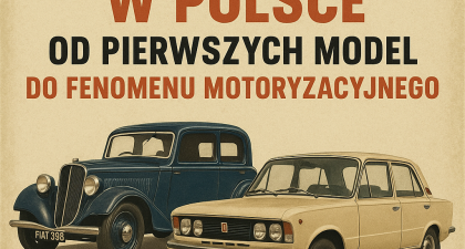 Fiat i jego licencje w Polsce – od pierwszych modeli do fenomenu motoryzacyjnego