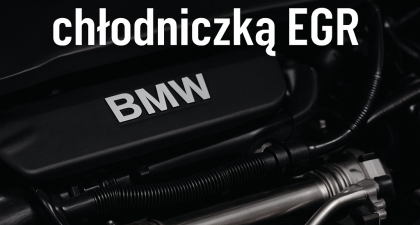 BMW N47 – problematyczna chłodniczka EGR. Fakty, awarie i koszty napraw